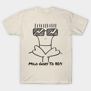 Milo Goes to 80's T-Shirt